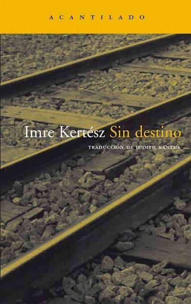 SIN DESTINO (NARRATIVA DEL ACANTILADO 15) | 9788495359537 | KERTESZ, IMRE | Llibreria La Gralla | Librería online de Granollers