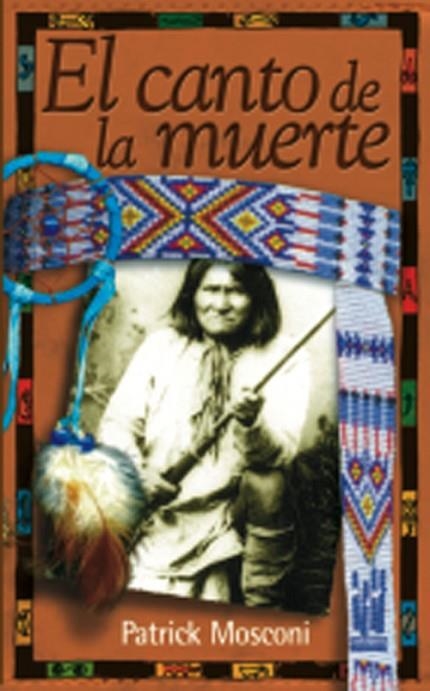 CANTO DE LA MUERTE POR UN DOLOR APACHE, EL (GEBARA 56) | 9788481362060 | MOSCONI, PATRICK | Llibreria La Gralla | Librería online de Granollers