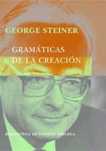 GRAMATICAS DE LA CREACION (BIBLIOTECA DE ENSAYO 18) | 9788478445745 | STEINER, GEORGE | Llibreria La Gralla | Llibreria online de Granollers