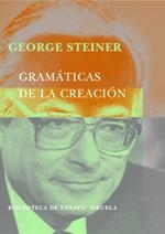GRAMATICAS DE LA CREACION (BIBLIOTECA DE ENSAYO 18) | 9788478445745 | STEINER, GEORGE | Llibreria La Gralla | Librería online de Granollers