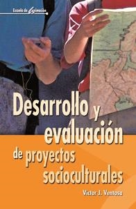 DESARROLLO Y EVALUACION DE PROYECTOS SOCIOCULTURALES | 9788483164105 | VENTOSA, VICTOR J, | Llibreria La Gralla | Llibreria online de Granollers