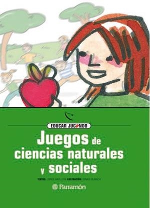 JUEGOS DE CIENCIAS NATURALES Y SOCIALES (EDUCAR JUGANDO) | 9788434223851 | BATLLORI, JORGE; BLANCH, IGNASI (ILUST) | Llibreria La Gralla | Llibreria online de Granollers