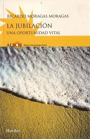 JUBILACION UNA OPORTUNIDAD VITAL, LA | 9788425422270 | MORAGAS MORAGAS, RICARDO | Llibreria La Gralla | Librería online de Granollers