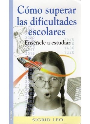 COMO SUPERAR LAS DIFICULTADES ESCOLARES | 9788489778450 | LEO, SIGRID | Llibreria La Gralla | Librería online de Granollers
