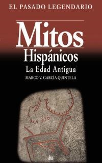MITOS HISPANICOS LA EDAD ANTIGUA  (EL PASADO LEGENDARIO) | 9788446012986 | GARCIA QUINTELA, MARCO V. | Llibreria La Gralla | Llibreria online de Granollers