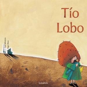 TIO LOBO (LIBROS PARA SOÑAR) | 9788484640424 | BALLESTEROS, XOSE; OLMOS, ROGER | Llibreria La Gralla | Librería online de Granollers