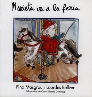 MARIETA VA A LA FERIA | 9788481312980 | MASGRAU, FINA; BELLVER, LOURDES | Llibreria La Gralla | Librería online de Granollers