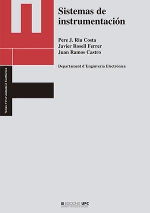 SISTEMAS DE INSTRUMENTACION | 9788483010952 | ROSELL FERRER, JAVIER  RIU COSTA, PERE JUAN  RAMOS | Llibreria La Gralla | Librería online de Granollers