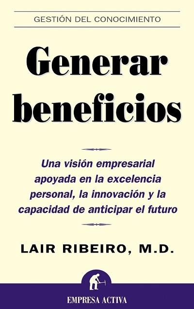 GENERAR BENEFICIOS (GESTION DEL CONOCIMIENTO) | 9788495787026 | RIBEIRO, LAIR | Llibreria La Gralla | Librería online de Granollers