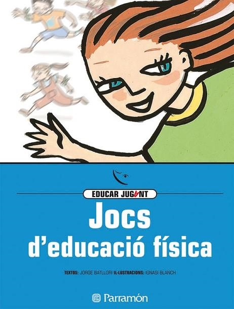 JOCS D'EDUCACIO FISICA (EDUCAR JUGANT) | 9788434223820 | BATLLORI, JORGE; BLANCH, IGNASI | Llibreria La Gralla | Llibreria online de Granollers