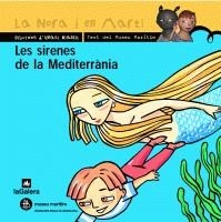 SIRENES DE LA MEDITERRANIA, LES (LA NORA I EL MARTI 2) | 9788424690823 | BLANCH, IGNASI (ILUST); MUSEU MARITIM (TEXT) | Llibreria La Gralla | Llibreria online de Granollers