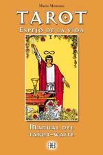 TAROT EL ESPEJO DE LA VIDA. MANUAL PARA EL TAROT WAITE | 9788489897472 | MONTANO, MARIO | Llibreria La Gralla | Librería online de Granollers