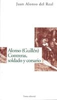 ALONSO GUILLEN CONTRERAS SOLDADO Y CORSARIO (CERCANIAS) | 9788489239265 | DEL REAL, JUAN ALONSO | Llibreria La Gralla | Librería online de Granollers