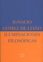 ILUMINACIONES FILOSOFICAS (BIBLIOTECA DE ENSAYO) | 9788478445684 | GOMEZ DE LIAÑO, IGNACIO | Llibreria La Gralla | Llibreria online de Granollers