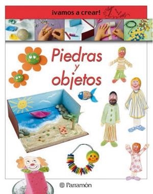 PIEDRAS Y OBJETOS (VAMOS A CREAR) | 9788434224322 | LLIMOS PLOMER, ANNA | Llibreria La Gralla | Llibreria online de Granollers