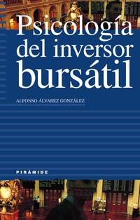 PSICOLOGIA DEL INVERSOR BURSATIL | 9788436816228 | ALVAREZ GONZALEZ, ALFONSO | Llibreria La Gralla | Llibreria online de Granollers