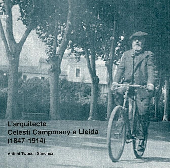 ARQUITECTE CELESTI CAMPMANY A LLEDIA 1847 1914, L' | 9788479358532 | TWOSE I SANCHEZ, ANTONI | Llibreria La Gralla | Librería online de Granollers