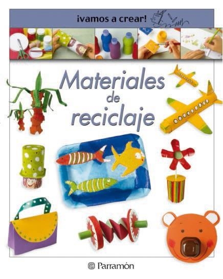 MATERIALES DE RECICLAJE ( VAMOS A CREAR ) | 9788434224339 | LLIMOS PLOMER, ANNA | Llibreria La Gralla | Librería online de Granollers