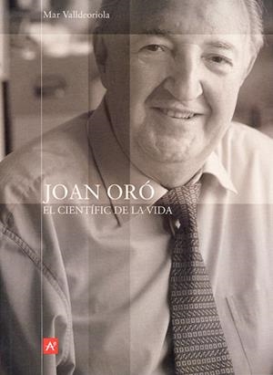 JOAN ORO EL CIENTIFIC DE LA VIDA (PROTAGONISTES NOSTRE TEMPS | 9788488811721 | VALLDEORIOLA, MAR | Llibreria La Gralla | Librería online de Granollers