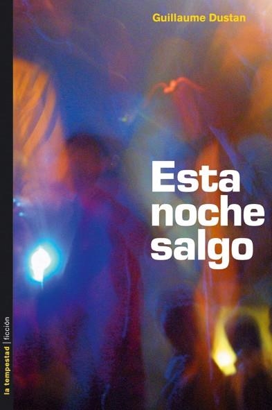 ESTA NOCHE SALGO (FICCION 1) | 9788479480431 | DUSTAN, GUILLAUME | Llibreria La Gralla | Librería online de Granollers