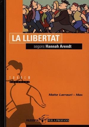 LLIBERTAT SEGONS HANNAH ARENDT, LA (FILOSOFIA PER PROFANS 3) | 9788481313536 | LARRAURI, MAITE | Llibreria La Gralla | Librería online de Granollers