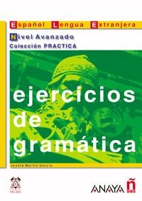EJERCICIOS DE GRAMATICA NIVEL AVANZADO (COL:PRACTICA) | 9788466700610 | MARTIN, JOSEFA | Llibreria La Gralla | Librería online de Granollers