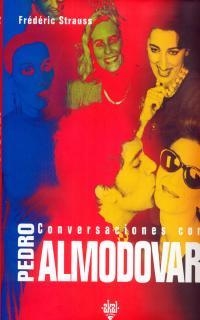 CONVERSACIONES CON PEDRO ALMODOVAR | 9788446016113 | STRAUSS, FREDERIC | Llibreria La Gralla | Llibreria online de Granollers