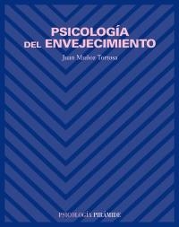 PSICOLOGIA DEL ENVEJECIMIENTO | 9788436816266 | MUÑOZ TORTOSA, JUAN | Llibreria La Gralla | Llibreria online de Granollers