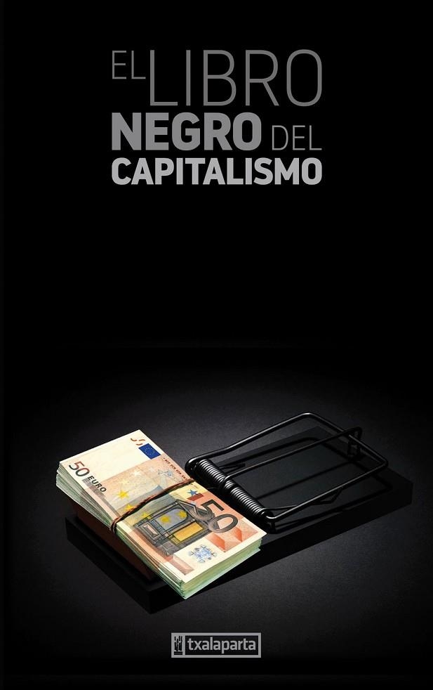 LIBRO NEGRO DEL CAPIRALISMO, EL | 9788481362220 | AA VV | Llibreria La Gralla | Librería online de Granollers