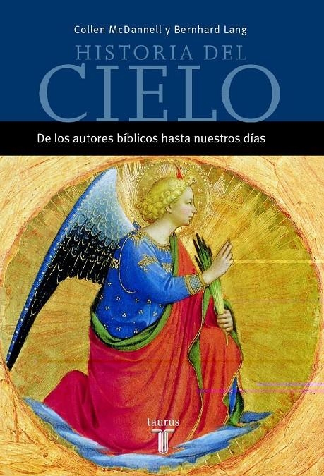 HISTORIA DEL CIELO DE LOS AUTORES BIBLICOS A NUESTROS DIAS | 9788430604425 | MCDANNELL, COLLEEN; LANG, BERNHARD | Llibreria La Gralla | Librería online de Granollers