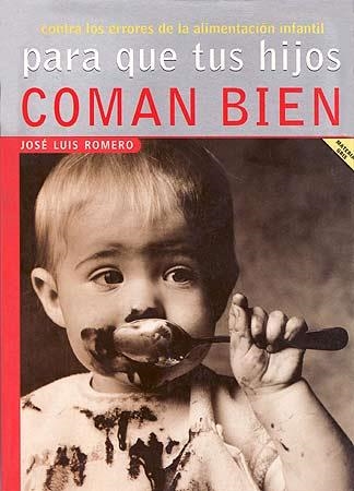 PARA QUE TUS HIJOS COMAN BIEN (MATERIA GRIS) | 9788426132109 | ROMERO, JOSE LUIS | Llibreria La Gralla | Librería online de Granollers