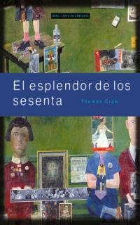 ESPLENDOR DE LOS SESENTA, EL (ARTE EN CONTEXTO 3) | 9788446011538 | CROW, THOMAS | Llibreria La Gralla | Librería online de Granollers