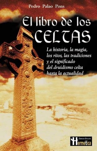 LIBRO DE LOS CELTAS, EL (CIENCIA OCULTA HERMETICA) | 9788479275570 | PALAO PONS, PEDRO | Llibreria La Gralla | Llibreria online de Granollers