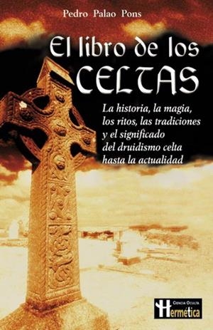 LIBRO DE LOS CELTAS, EL (CIENCIA OCULTA HERMETICA) | 9788479275570 | PALAO PONS, PEDRO | Llibreria La Gralla | Librería online de Granollers