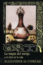 MAGIA DEL MONJE O EL ELIXIR DE LA VIDA, LA (GOTICA 42) | 9788477023777 | DE COMEAU, ALEXANDER | Llibreria La Gralla | Librería online de Granollers