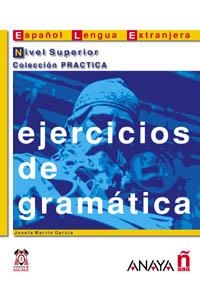 EJERCICIO DE GRAMATICA NIVEL SUPERIOR (COL:PRACTICA) | 9788466700627 | MARTIN, JOSEFA | Llibreria La Gralla | Librería online de Granollers