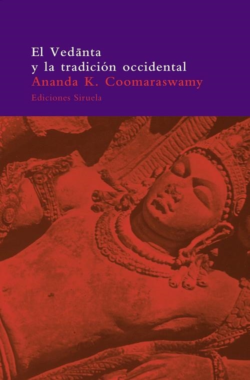 VEDANTA Y LA TRADICION OCCIDENTAL, EL (ARBOL DEL PARAISO 25) | 9788478445806 | COOMARASWAMY, ANANDA K. | Llibreria La Gralla | Llibreria online de Granollers