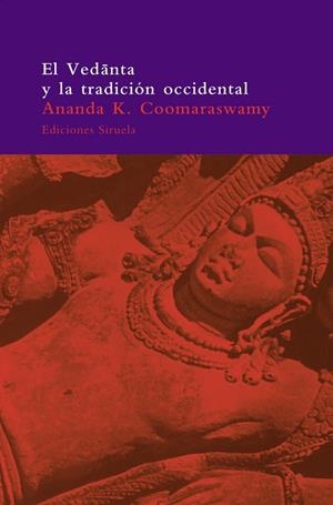 VEDANTA Y LA TRADICION OCCIDENTAL, EL (ARBOL DEL PARAISO 25) | 9788478445806 | COOMARASWAMY, ANANDA K. | Llibreria La Gralla | Librería online de Granollers