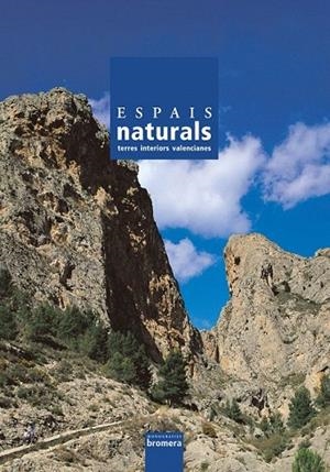 ESPAI NATURALS TERRES INTERIORS VALENCIANES | 9788476606452 | AA VV | Llibreria La Gralla | Librería online de Granollers