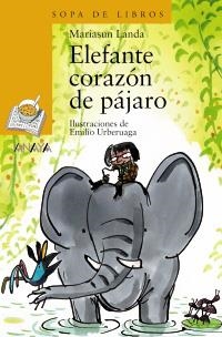 ELEFANTE CORAZON DE PAJARO (SOP  LIBR AMAR 65) | 9788466706186 | LANDA, MARIASUN; URBERUAGA, EMILIO (ILUST) | Llibreria La Gralla | Librería online de Granollers