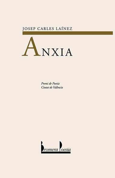 ANXIA ( BROMERA POESIA, 43 ) | 9788476606131 | LAINEZ, JOSEP CARLES | Llibreria La Gralla | Librería online de Granollers
