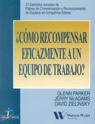 COMO RECOMPENSAR EFICAZMENTE A UN EQUIPO DE TRABAJO | 9788479785123 | PARKER, GLENN; MCADAMS, JERRY; ZIELINSKY, DAVID | Llibreria La Gralla | Librería online de Granollers