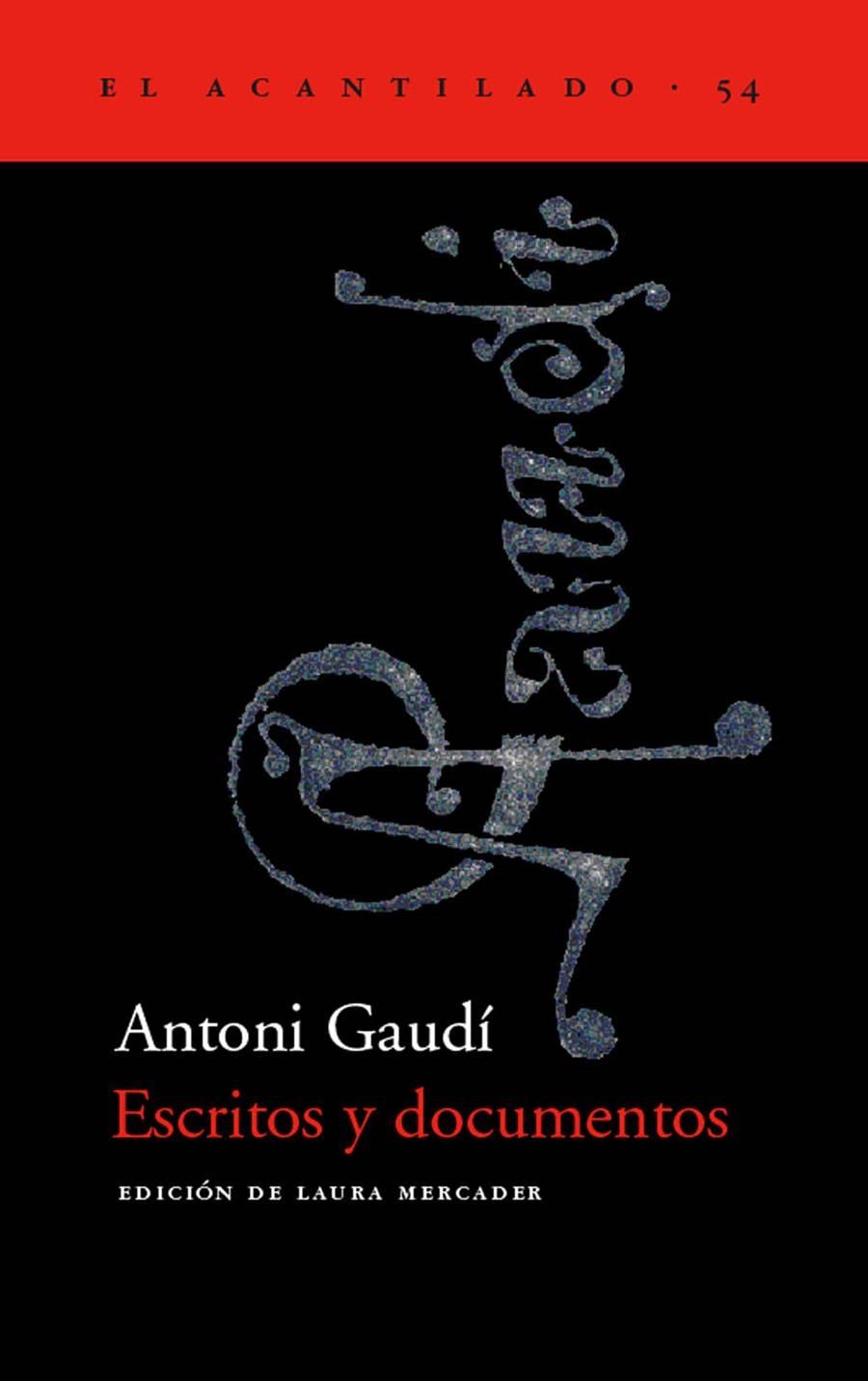 ESCRITOS Y DOCUMENTOS (ACANTILADO 54) | 9788495359643 | GAUDI, ANTONI | Llibreria La Gralla | Librería online de Granollers