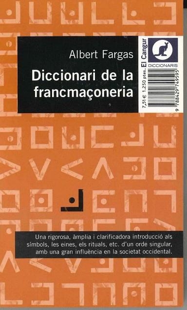 DICCIONARI DE LA FRANCMAÇONERIA (EL CANGUR 100/3) | 9788429749595 | FARGAS, ALBERT | Llibreria La Gralla | Llibreria online de Granollers