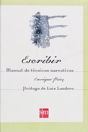 ESCRIBIR MANUAL DE TECNICAS NARRATIVAS | 9788434868854 | PAEZ, ENRIQUE | Llibreria La Gralla | Librería online de Granollers