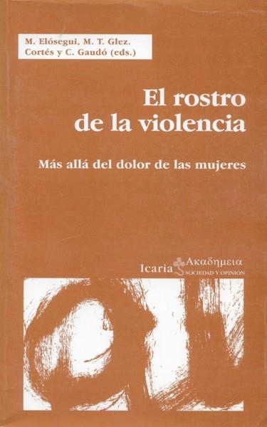 ROSTRO DE LA VIOLENCIA, EL (AKADEMEIA 14) | 9788474265705 | ELOSEGUI, M.; GLEZ CORTES, M.T.; GAUDO, C. (EDS) | Llibreria La Gralla | Librería online de Granollers