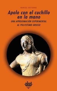 APOLO CON EL CUCHILLO EN LA MANO | 9788446011378 | DETIENNE, MARCEL | Llibreria La Gralla | Librería online de Granollers