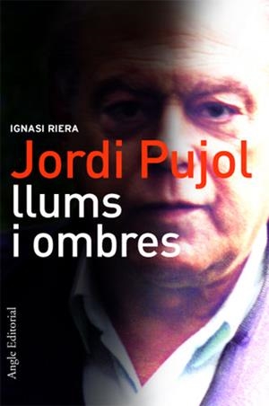 JORDI PUJOL LLUMS I OMBRES (DISSIDENCIES 2) | 9788488811752 | RIERA, IGNASI | Llibreria La Gralla | Librería online de Granollers