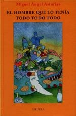 HOMBRE QUE LO TENIA TODO TODO TODO, EL (LAS TRES EDADES 85) | 9788478445783 | ASTURIAS, MIGUEL ANGEL | Llibreria La Gralla | Llibreria online de Granollers