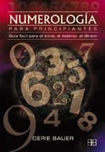 NUMEROLOGIA PARA PRINCIPIANTES | 9788489897526 | BAUER, GERIE | Llibreria La Gralla | Librería online de Granollers